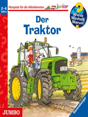 cover image of Der Traktor [Wieso? Weshalb? Warum? JUNIOR Folge 34]